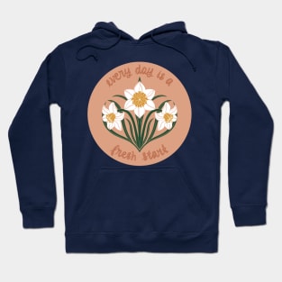 Every day is a fresh start - daffodils Hoodie